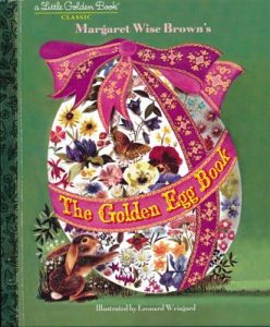 The Golden Egg Book
Margaret Wise Brown with illustrations by Leonard Weisgard
Random House Kids﻿